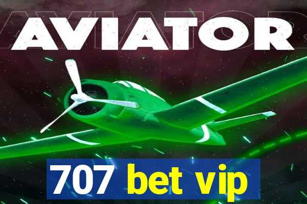 707 bet vip